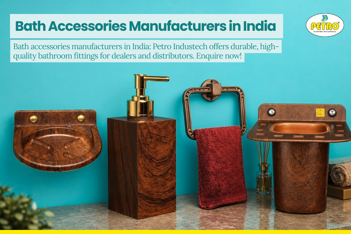 Bathroom Accessories Manufacturers and Suppliers India | Petro Industech
