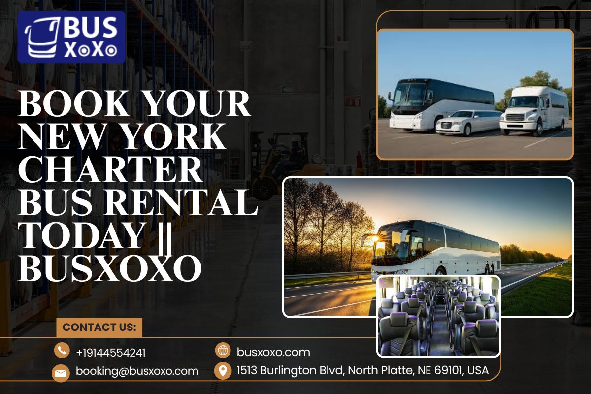  Book Your New York Charter Bus Rental Today || Busxoxo