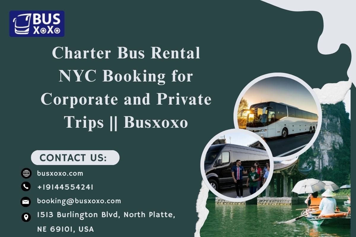  Charter Bus Rental NYC Booking for Corporate and Private Trips || Busxoxo