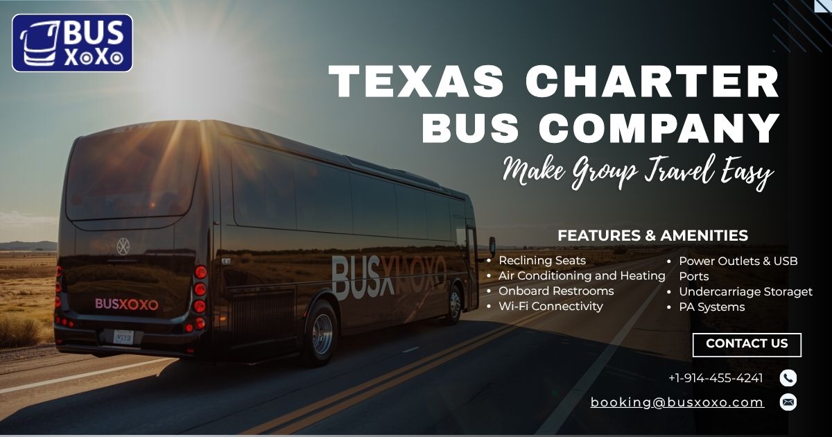  Make Group Travel Easy with Texas Charter Bus Company | Busxoxo