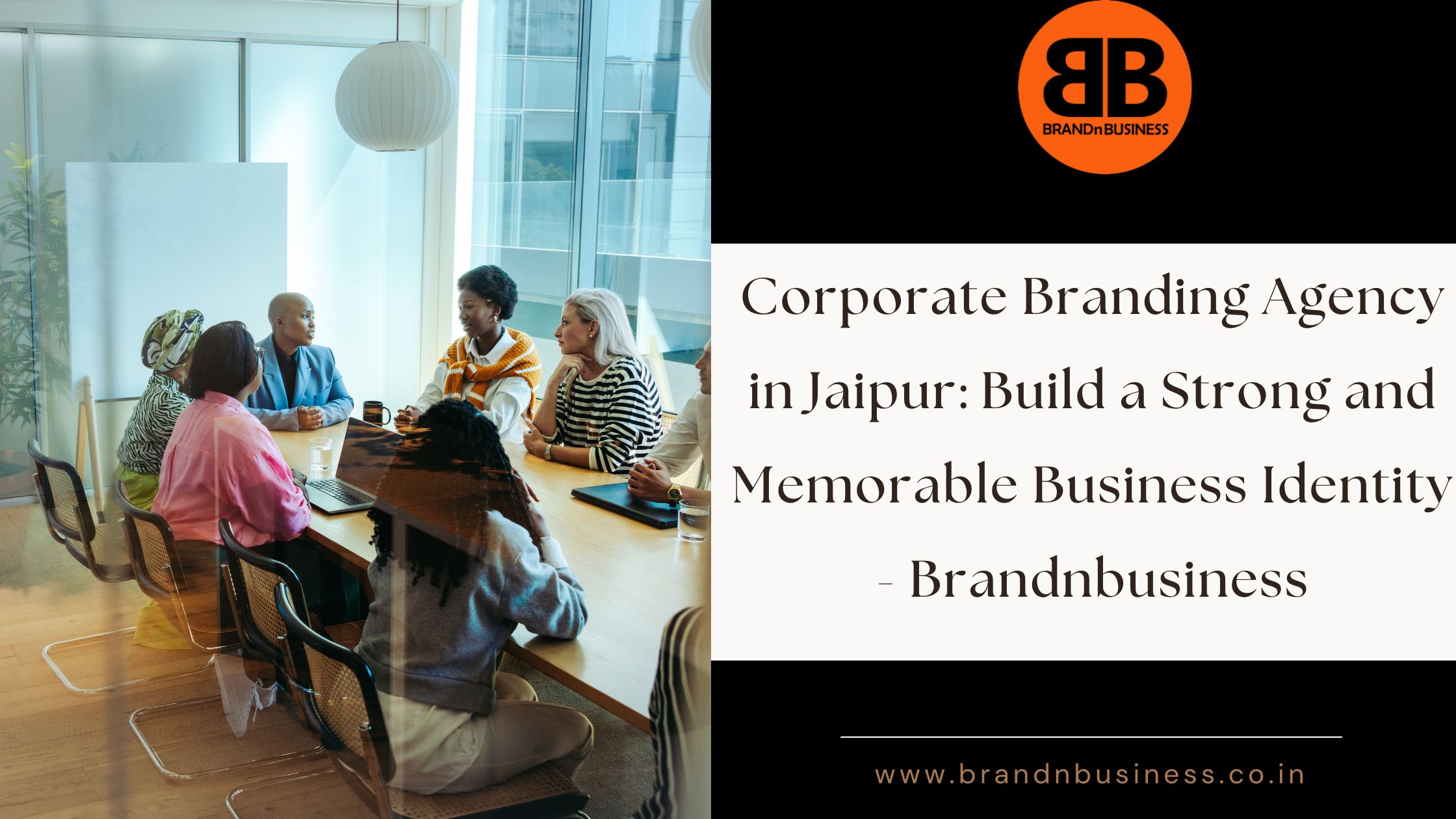  Corporate Branding Agency in Jaipur: Build a Strong and Memorable Business Identity - Brandnbusiness