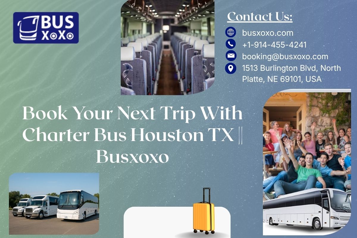  Book Your Next Trip With Charter Bus Houston TX || Busxoxo