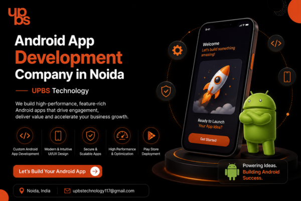  Android App Development Company in Noida | UPBS Technology