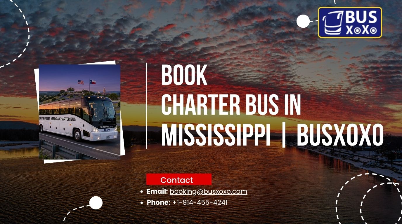  Book a Charter Bus in Mississippi | Busxoxo