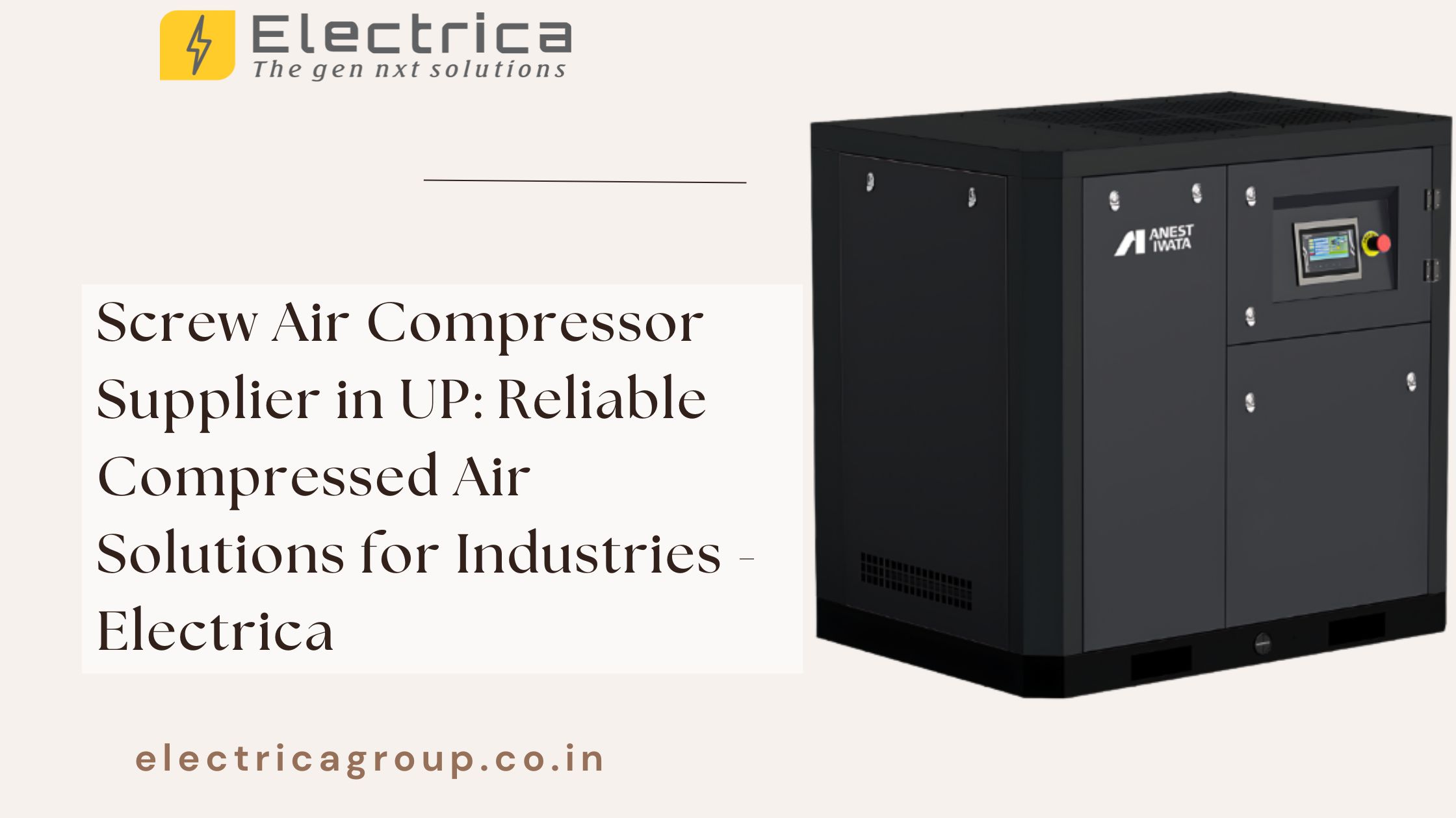  Screw Air Compressor Supplier in UP: Reliable Compressed Air Solutions for Industries - Electrica