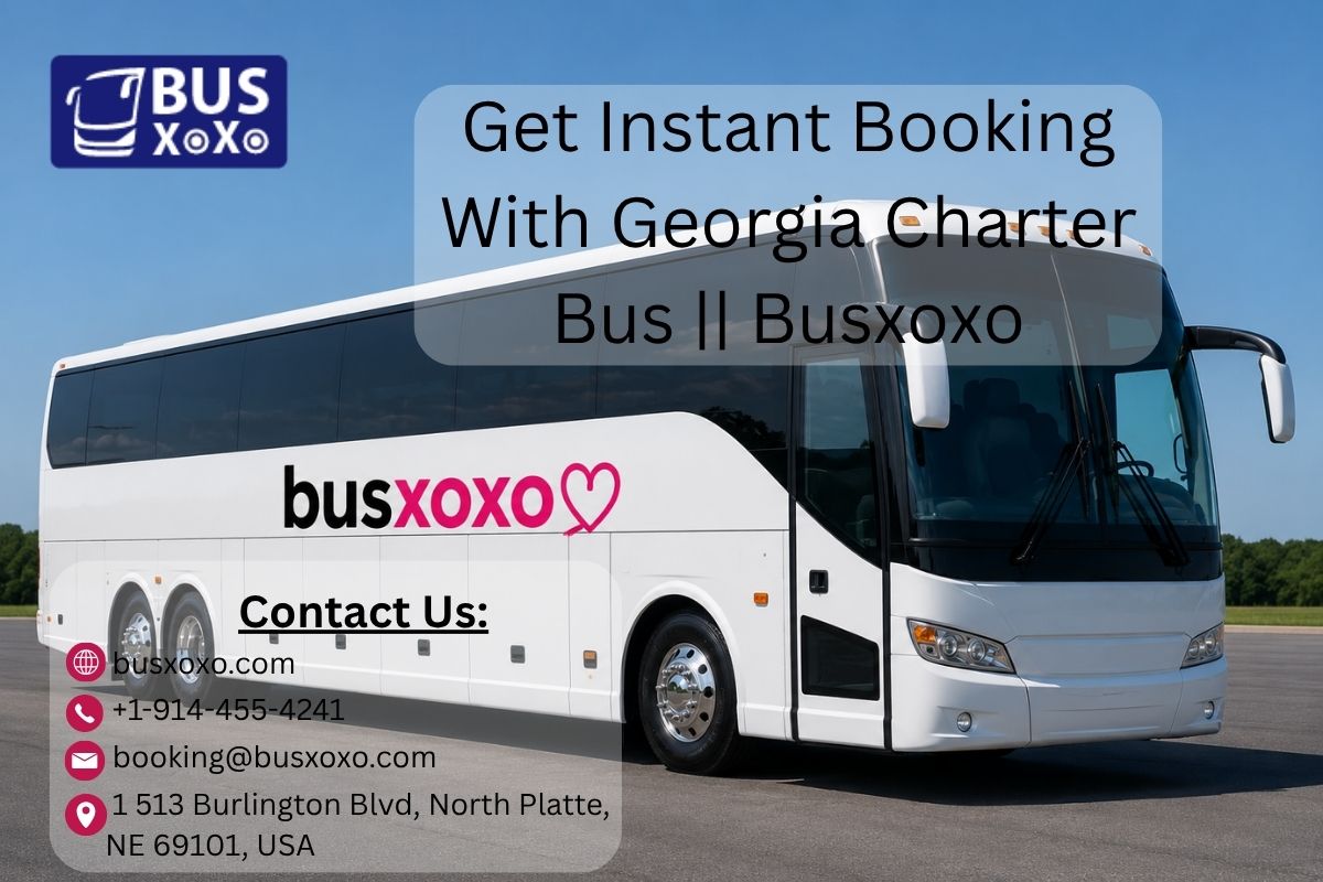  Get Instant Booking With Georgia Charter Bus || Busxoxo