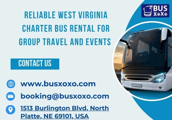  Reliable West Virginia Charter Bus Rental for Group Travel & Events | Busxoxo