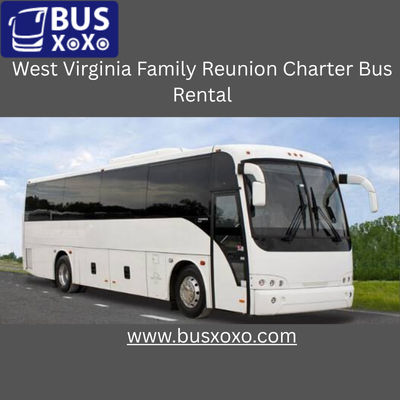  West Virginia Family Reunion Charter Bus Rental
