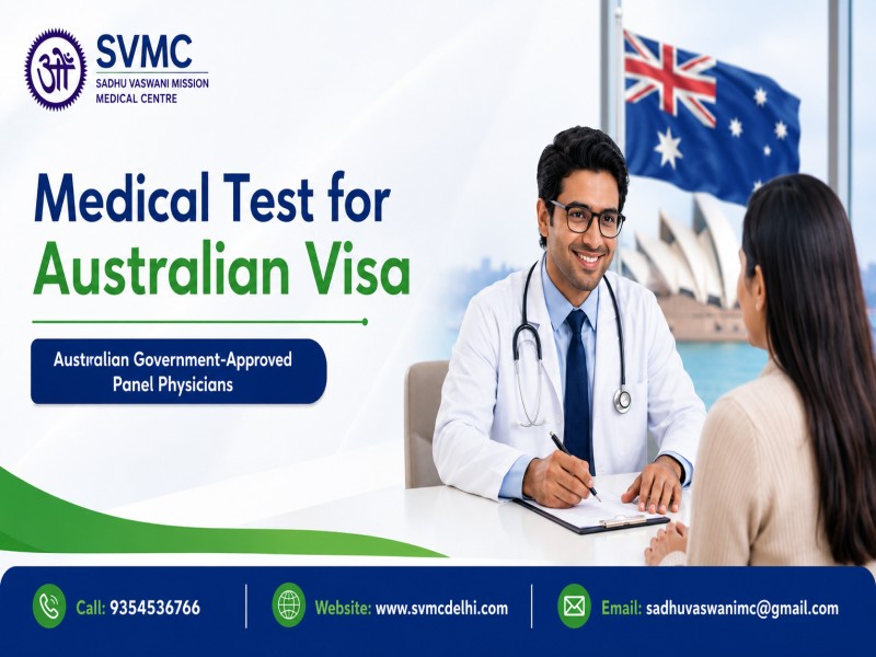  Medical Test for Australian Visa in Delhi | Panel Physicians at SVMC