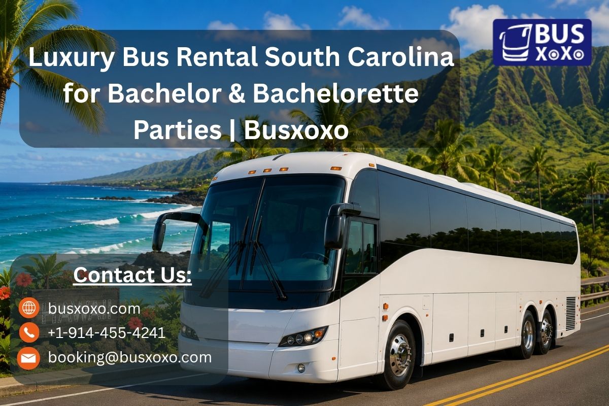  Luxury Bus Rental South Carolina for Bachelor & Bachelorette Parties | Busxoxo