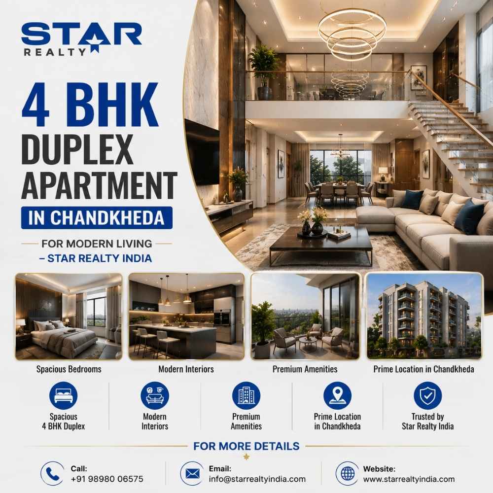  4 BHK Duplex Apartment in Chandkheda for Modern Living – Star Realty India