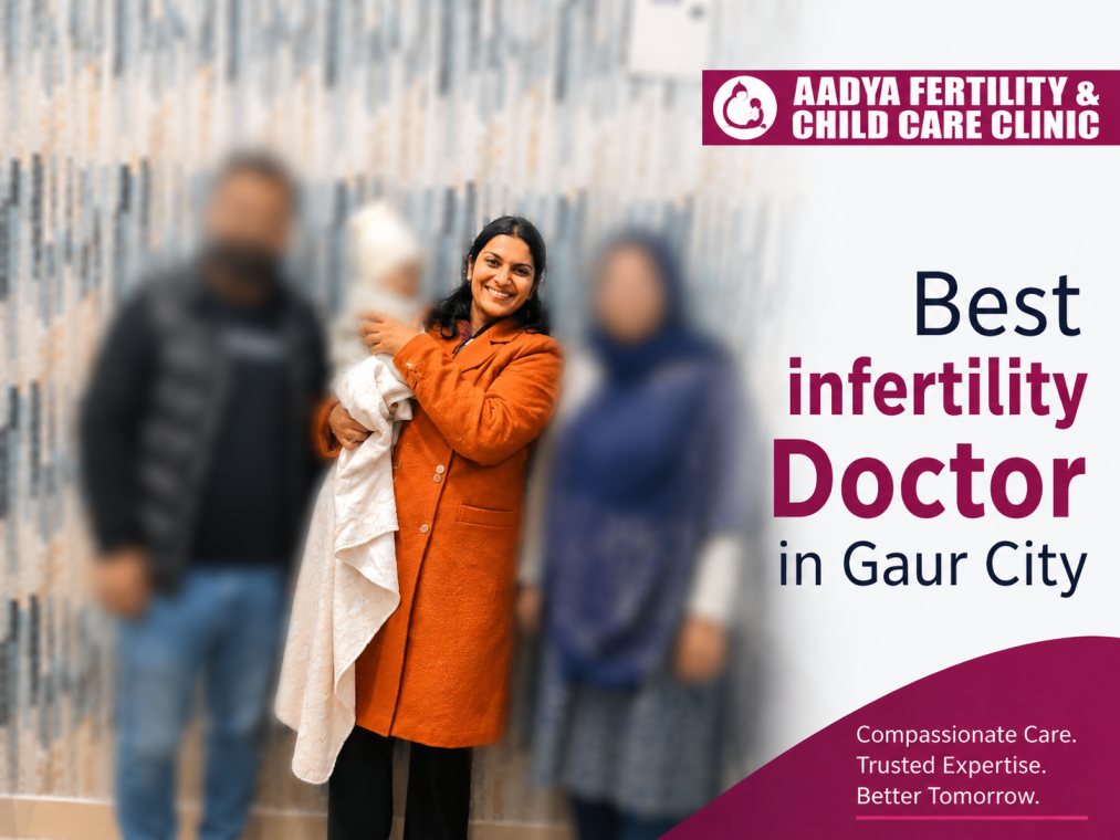  Best Infertility Doctor in Gaur City for Expert Care