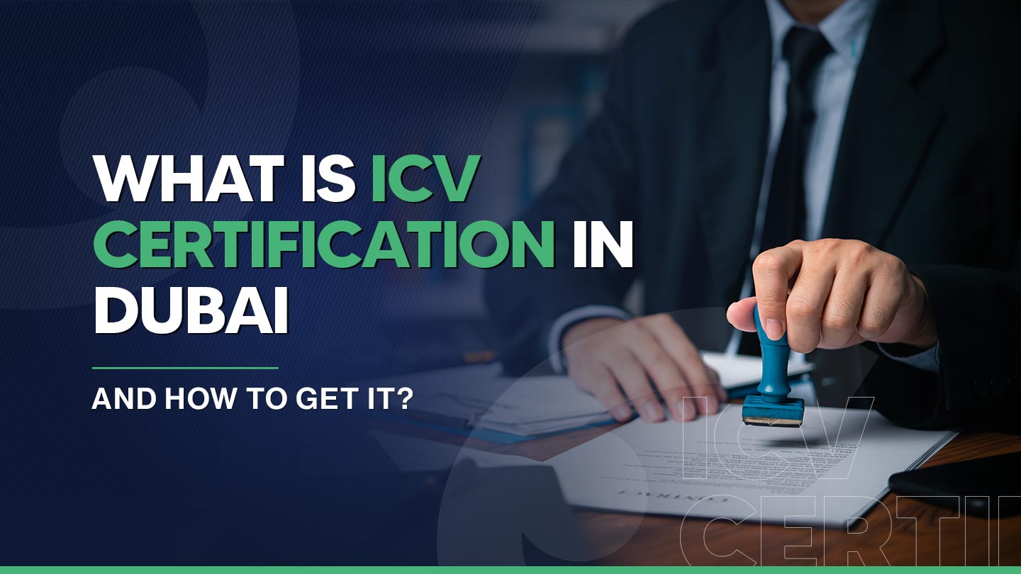  ICV Certificate in Dubai: Requirements, Benefits, and Eligibility