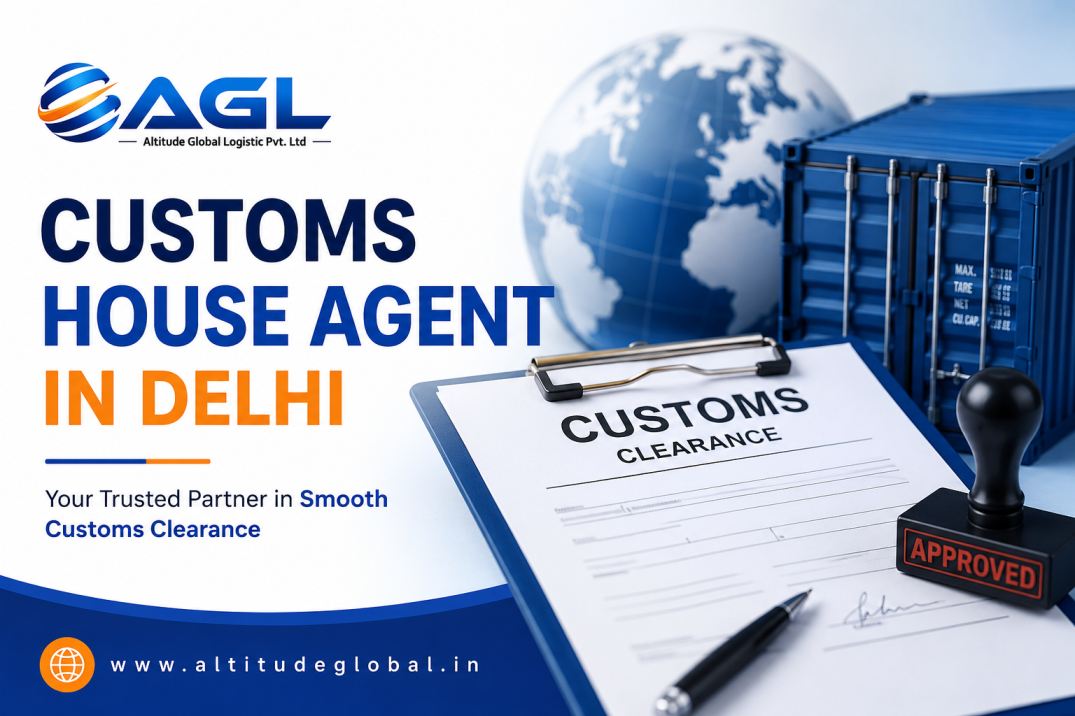  Reliable Customs House Agent in Delhi