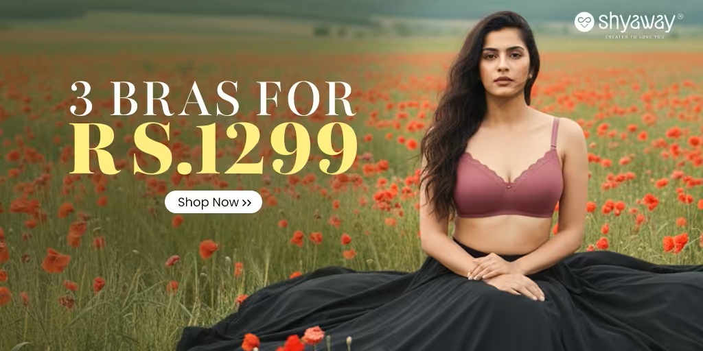  ShyAway Bra Offer | 3 Bras for just ₹1,299 & 3 Panties for just ₹499