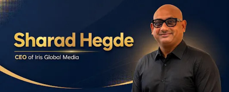  Sharad Hegde | Visionary Media Leader | Iris Global Media