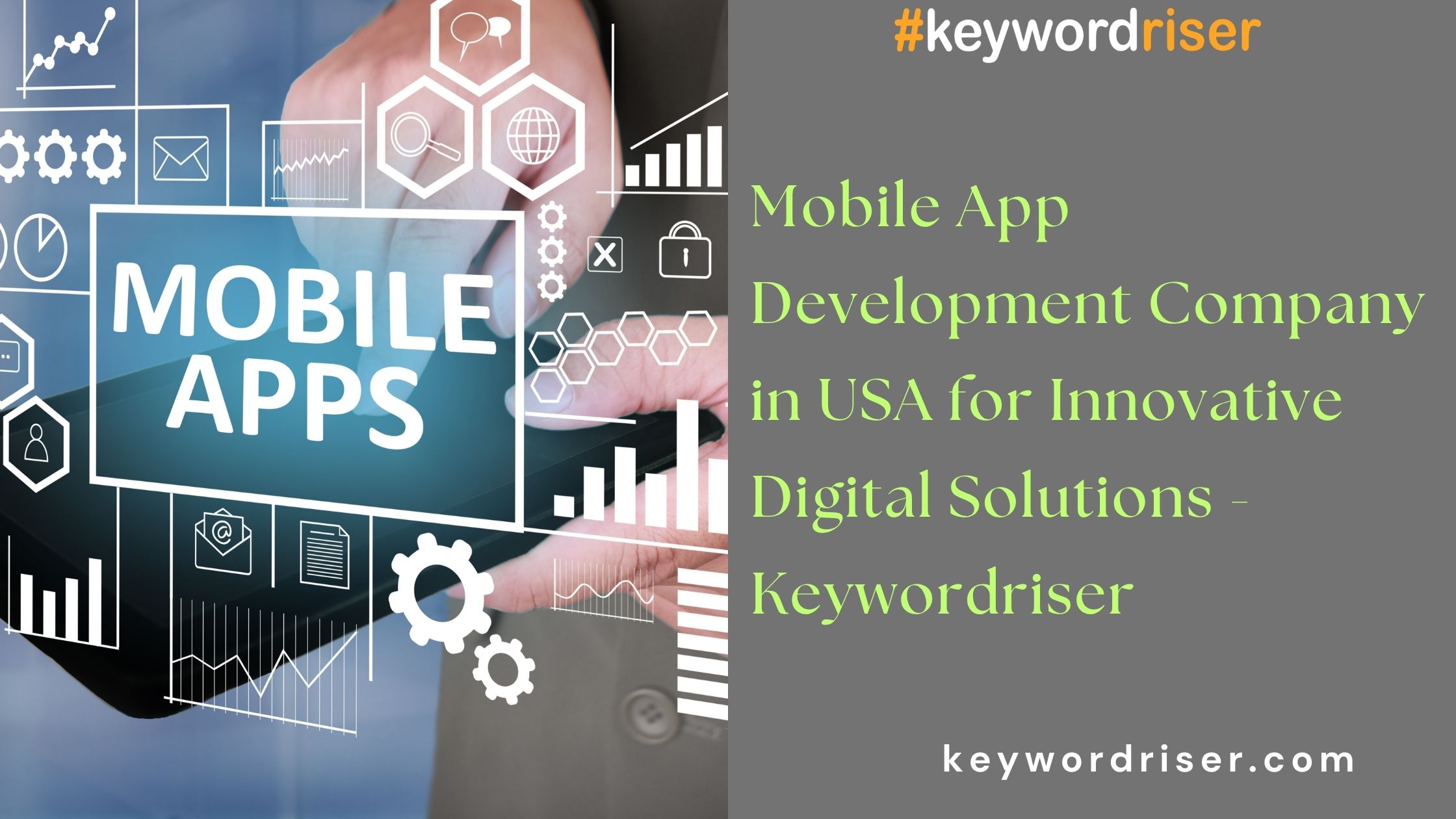  Mobile App Development Company in USA for Innovative Digital Solutions - Keywordriser