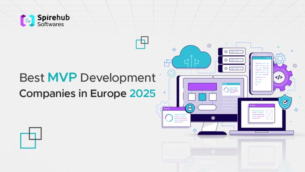  Why MVP Development Needs a Different Strategy in 2025, Spire Hub Software?