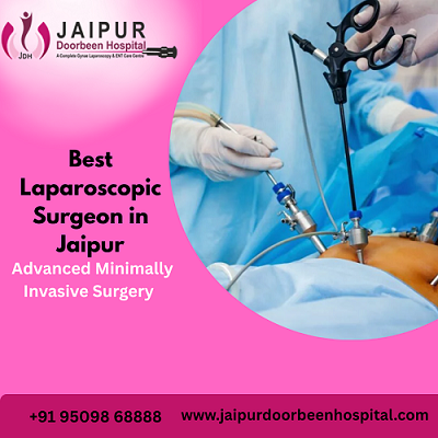  Best Laparoscopic Surgeon in Jaipur | Advanced Minimally Invasive Surgery
