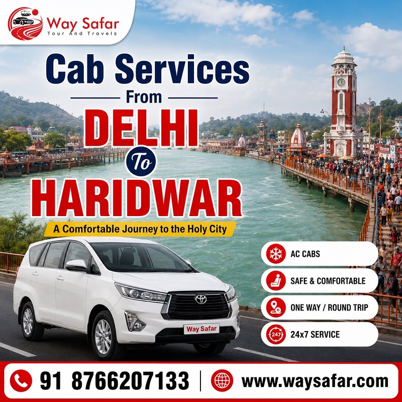  Cab Services From Delhi To Haridwar | Safe & Comfortable
