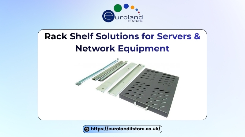  Rack Shelf Solutions for Servers & Network Equipment UK