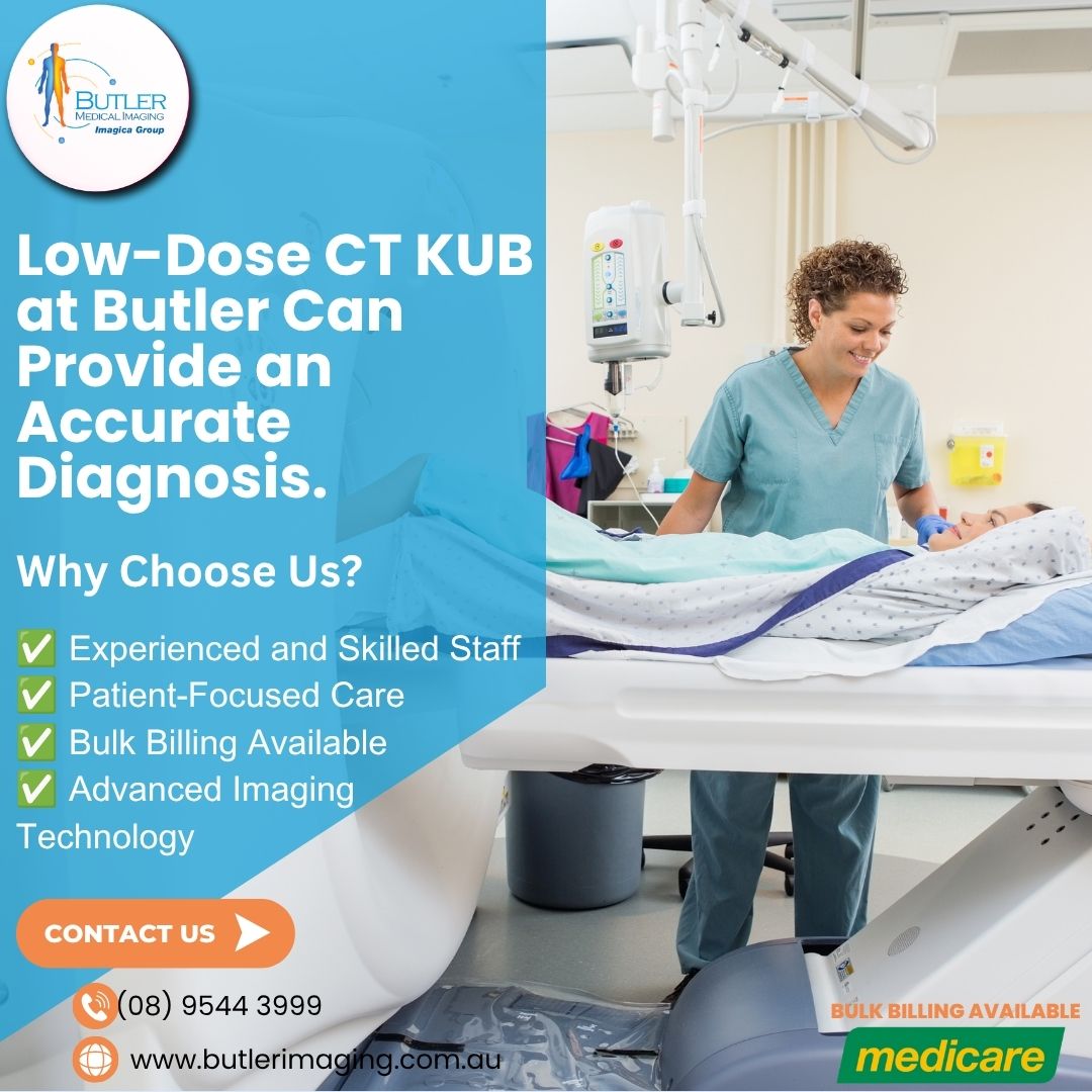  Low-Dose CT KUB at Butler Medical Imaging – Accurate Diagnosis You Can Trust. (08) 9544 3999