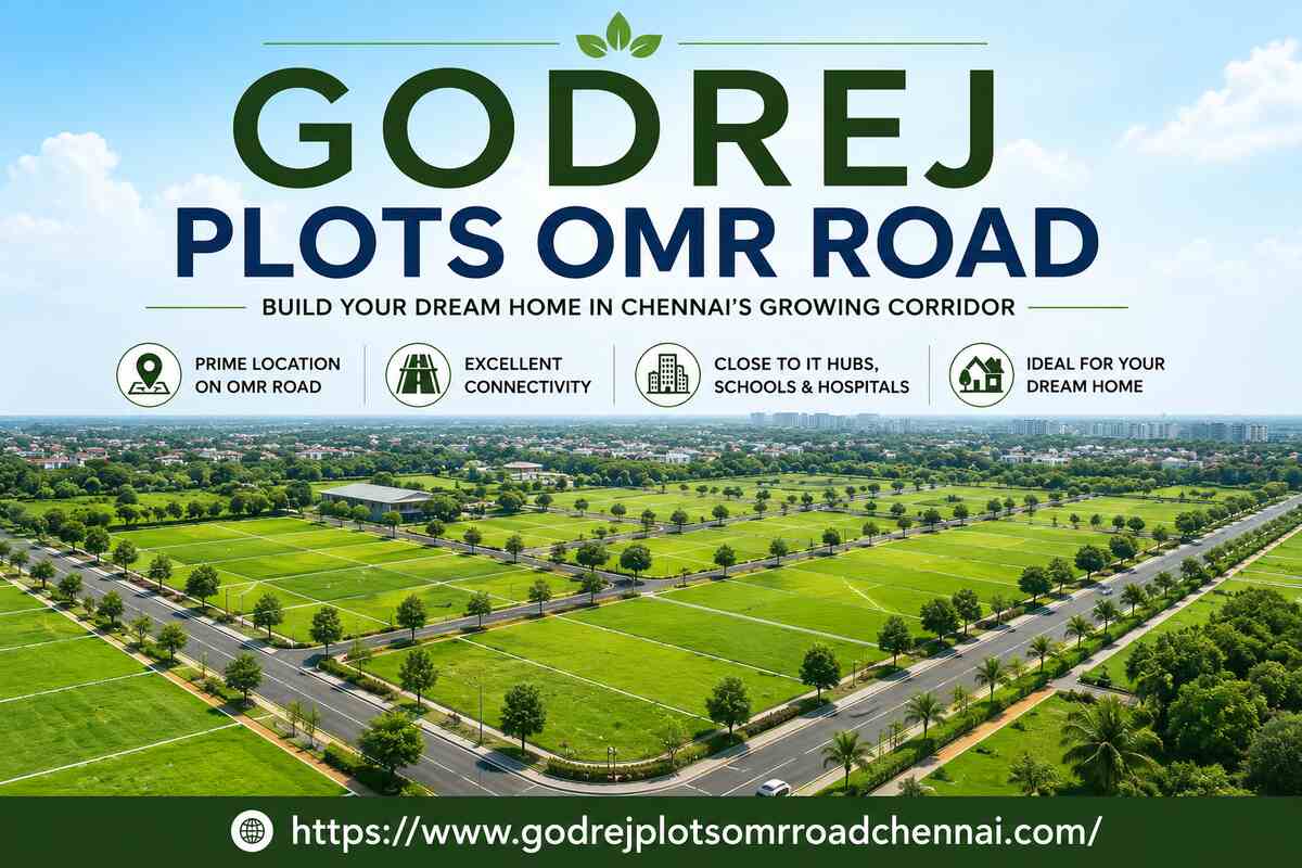  Godrej Plots OMR Road: A Better Place to Build Homes