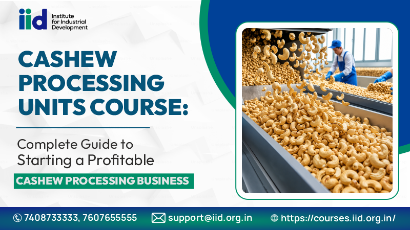  Cashew Processing Units Course for Business Success in india 2026