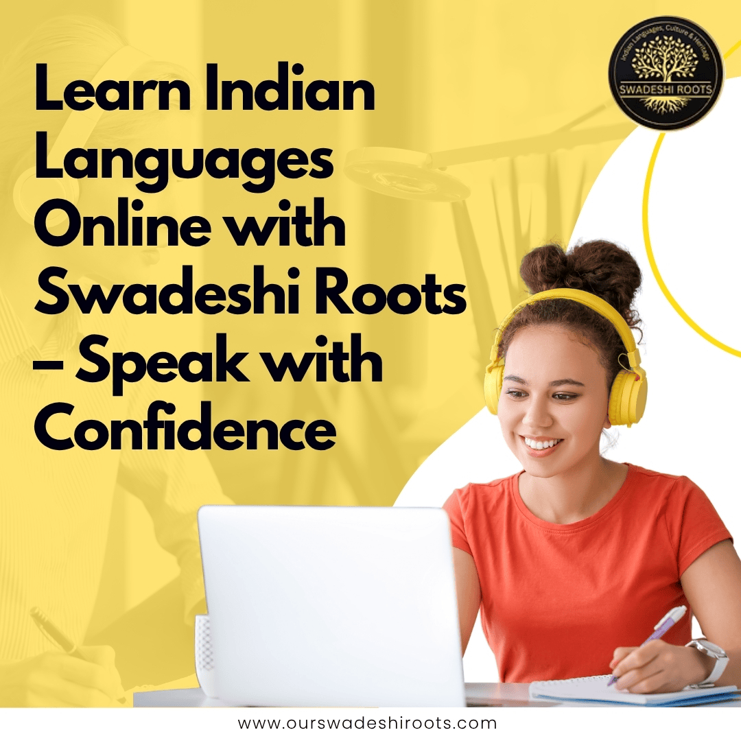  Learn Indian Languages Online with Swadeshi Roots – Speak with Confidence