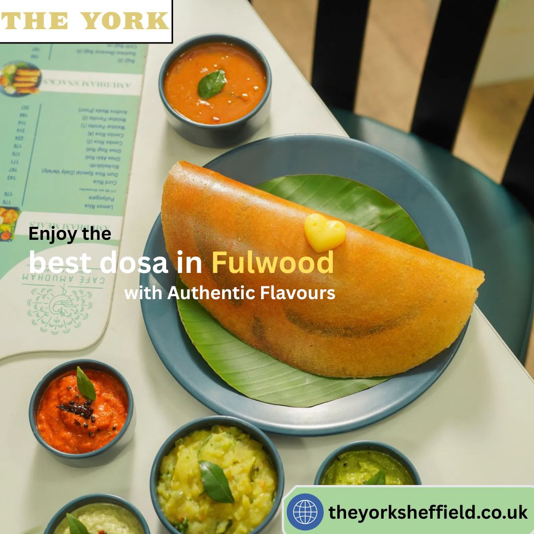  Enjoy the best dosa in Fulwood with Authentic Flavours