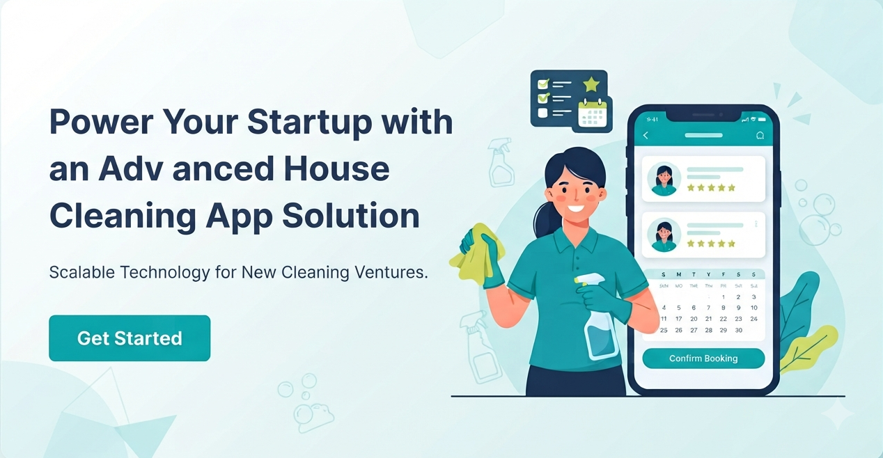 Power Your Startup with an Advanced House Cleaning App Solution