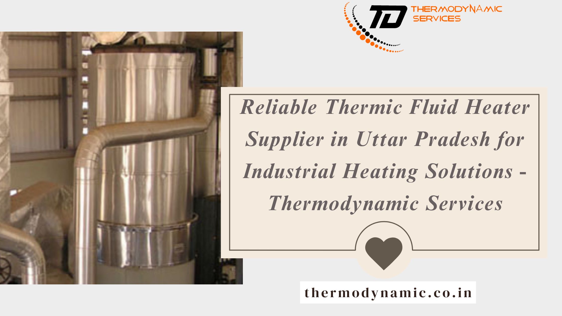  Reliable Thermic Fluid Heater Supplier in Uttar Pradesh for Industrial Heating Solutions - Thermodynamic Services