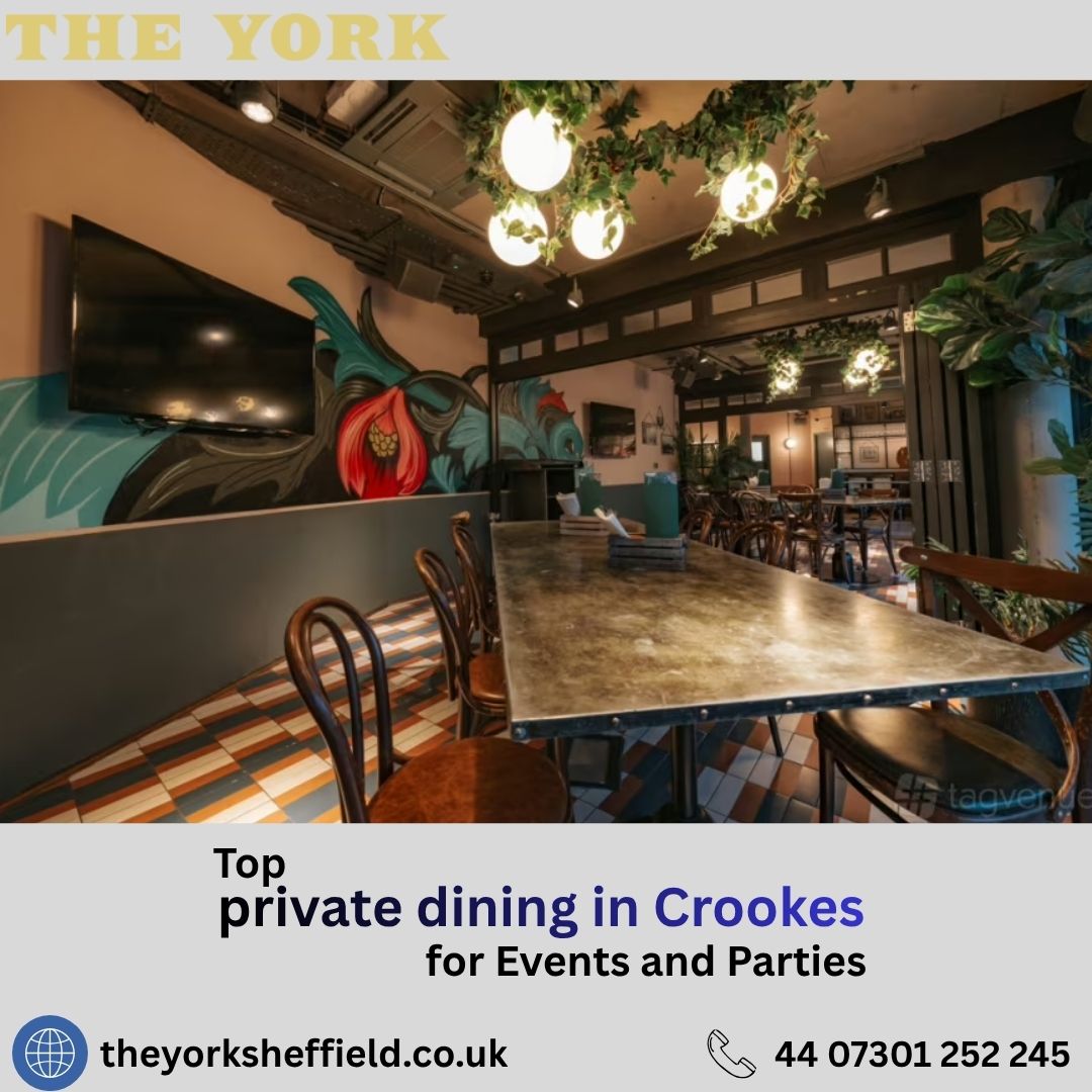  Top private dining in Crookes for Events and Parties