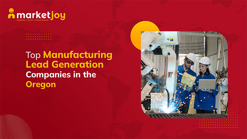  Manufacturing Lead Generation Companies in Oregon for Qualified Business Growth