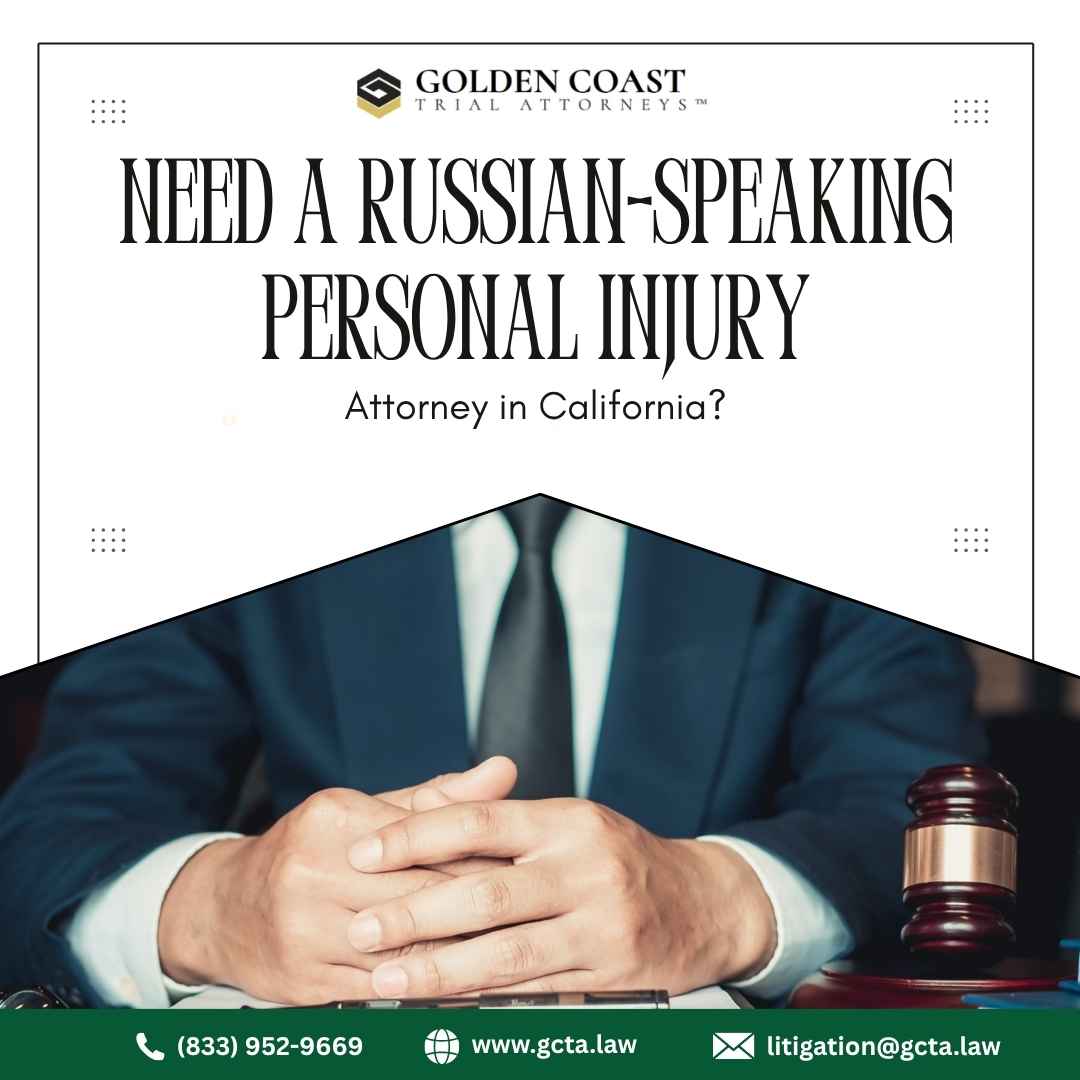  Need a Russian-Speaking Personal Injury Attorney in California?