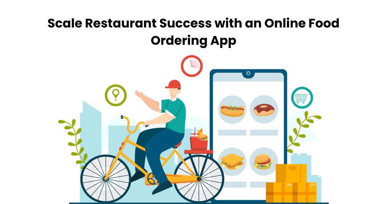  Scale Restaurant Success with an Online Food Ordering App