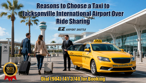  Reasons to Choose a Taxi to Jacksonville International Airport Over Ride Sharing