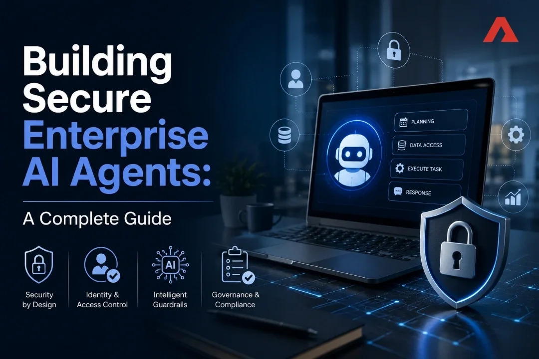  Secure Enterprise AI Agents: A Complete 2026 Guide