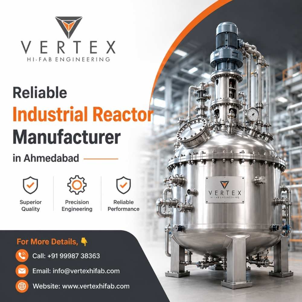  Reliable Industrial Reactor Manufacturer in Ahmedabad | Vertex Hi-Fab Engineering