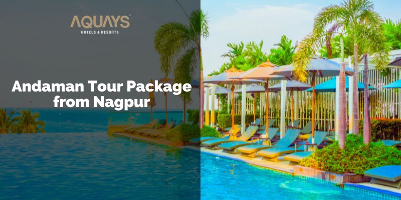  Curated Holidays with Andaman Tour Package from Nagpur
