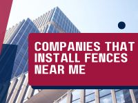  Companies That Install Fences Near Me: Professional Fence Installation Services