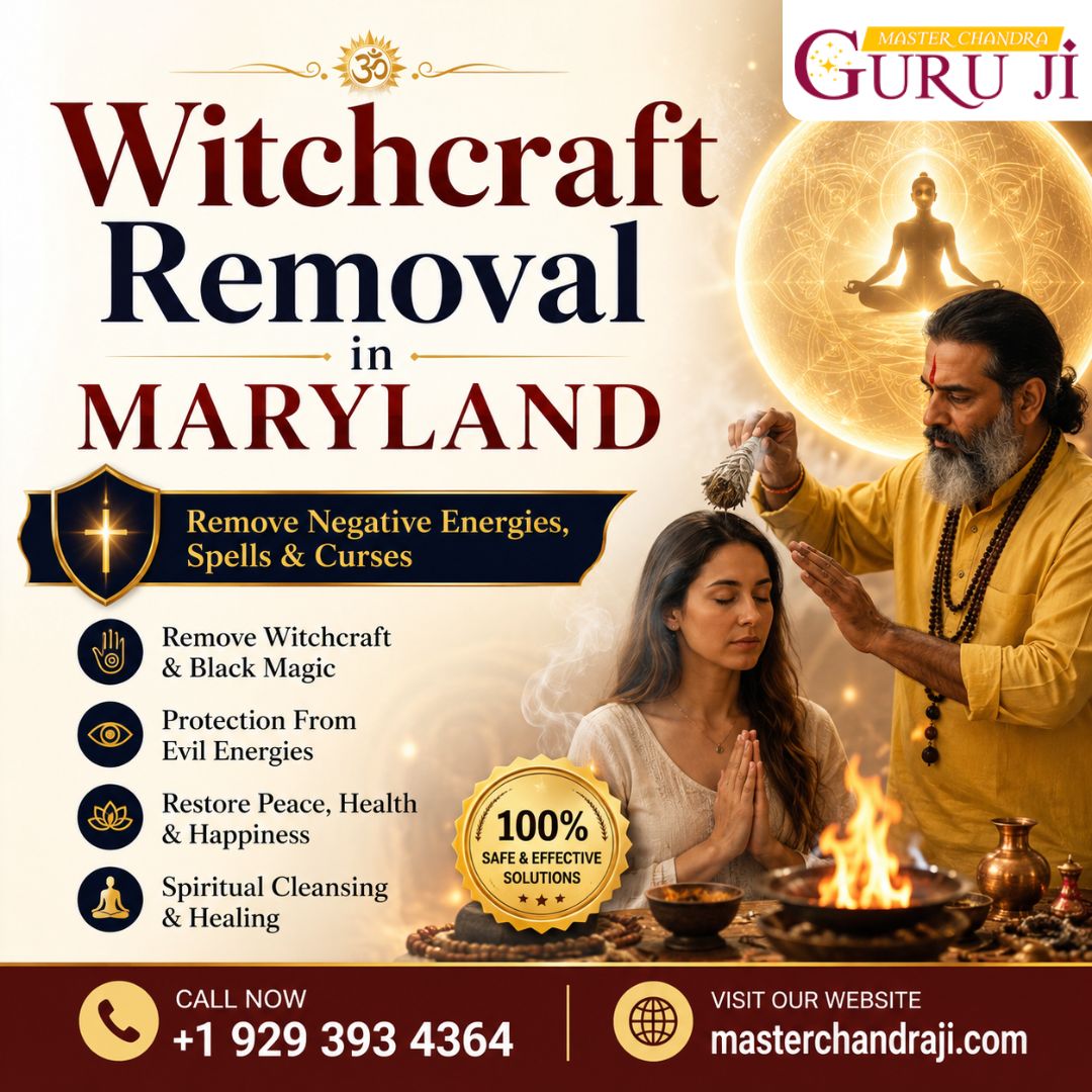  Trusted Witchcraft Removal in Maryland - Master Chandra Guruji