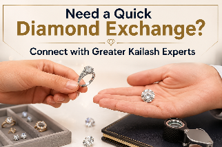  Need a Quick Diamond Exchange? Connect with Greater Kailash Experts
