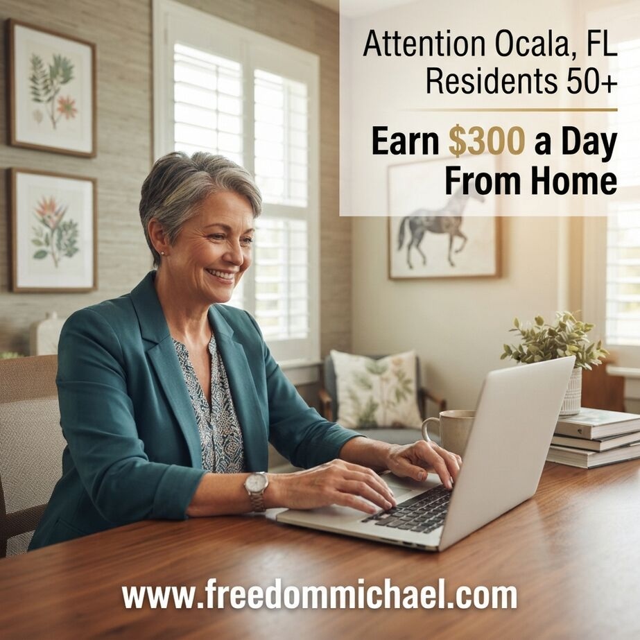  Attention: Ocala, FL Residents Age 50+ — Interested in Earning Extra Income Online?