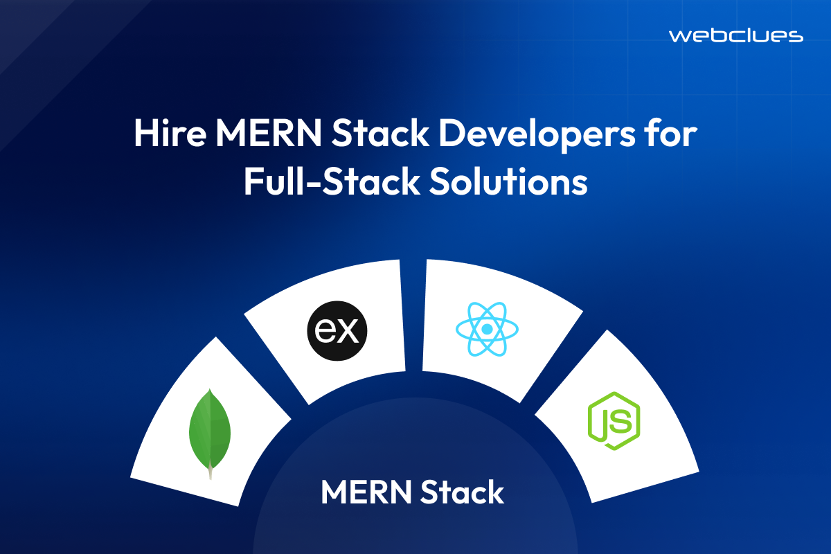  Hire MERN Stack Developers for Full-Stack Solutions