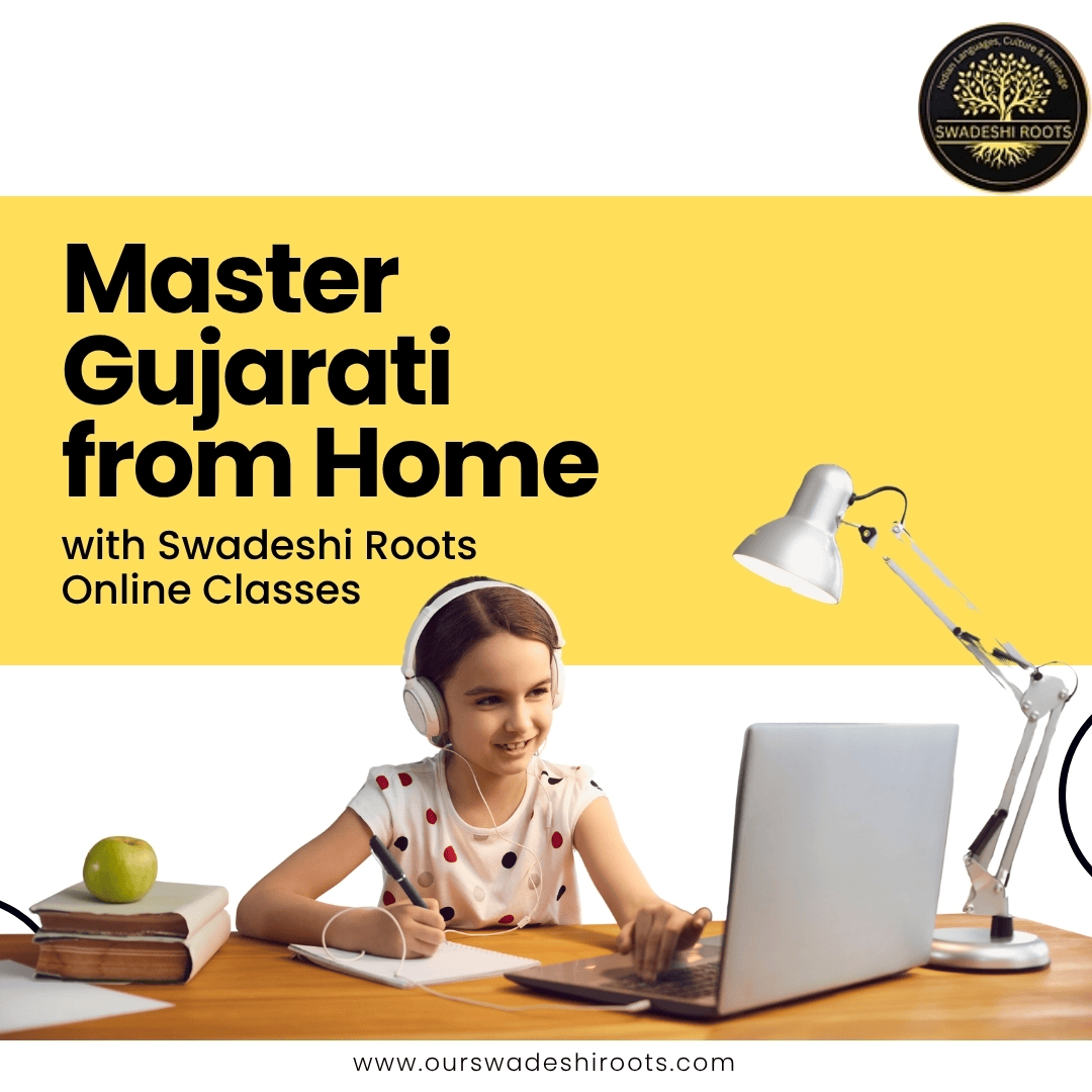  Master Gujarati from Home with Swadeshi Roots Online Classes