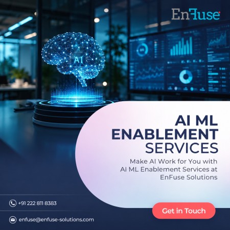  Make AI Work for You with AI ML Enablement Services at EnFuse Solutions