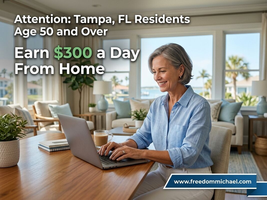  Attention: Tampa, FL Residents Age 50 and Over — Ready to Earn Extra Income Online?