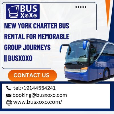  New York Charter Bus Rental for Memorable Group Journeys || BUSXOXO