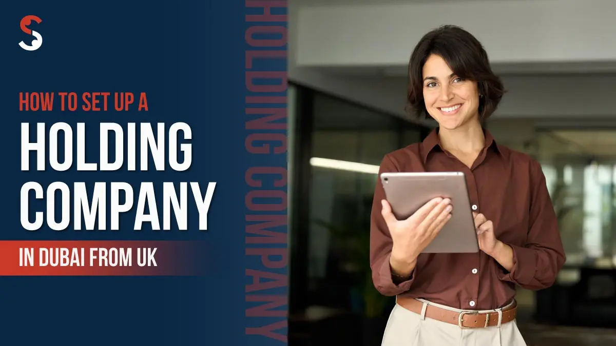  A Complete Guide to Setting Up a Holding Company in Dubai